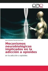 bokomslag Mecanismos neurobiologicos implicados en la adiccion a opioides