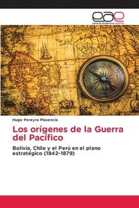 bokomslag Los orígenes de la Guerra del Pacífico