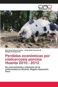 bokomslag Perdidas econmicas por cisticercosis porcina Huanta 2010 - 2012