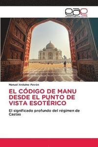 bokomslag El Codigo de Manu Desde El Punto de Vista Esoterico