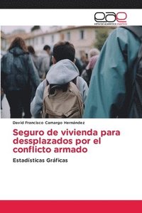 bokomslag Seguro de vivienda para dessplazados por el conflicto armado