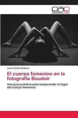 El cuerpo femenino en la fotografa Boudoir 1