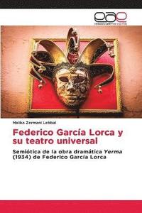 bokomslag Federico Garca Lorca y su teatro universal