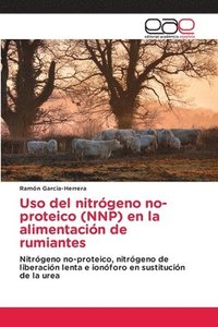 bokomslag Uso del nitrgeno no-proteico (NNP) en la alimentacin de rumiantes
