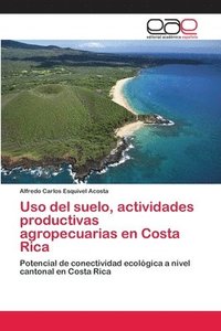 bokomslag Uso del suelo, actividades productivas agropecuarias en Costa Rica