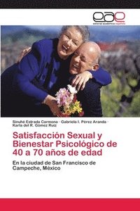 bokomslag Satisfaccin Sexual y Bienestar Psicolgico de 40 a 70 aos de edad
