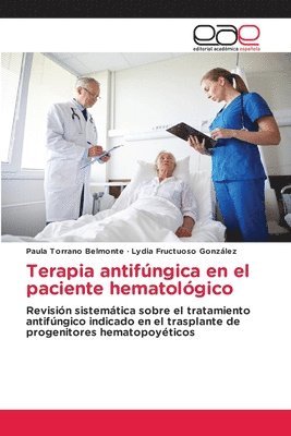 Paula Torrano Belmonte, Lydia Fructuoso González - Terapia antifúngica en el paciente hematológico, Häftad