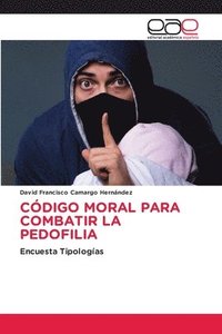bokomslag Codigo Moral Para Combatir La Pedofilia