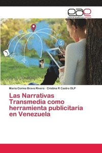 bokomslag Las Narrativas Transmedia como herramienta publicitaria en Venezuela