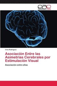 bokomslag Asociacin Entre las Asimetras Cerebrales por Estimulacin Visual