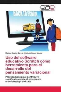 bokomslag Uso del software educativo Scratch como herramienta para el desarrollo del pensamiento variacional