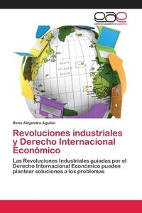 bokomslag Revoluciones industriales y Derecho Internacional Econmico