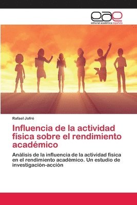 bokomslag Influencia de la actividad fsica sobre el rendimiento acadmico