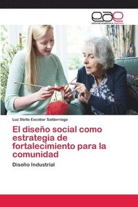 bokomslag El diseo social como estrategia de fortalecimiento para la comunidad