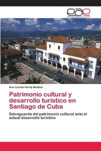 bokomslag Patrimonio cultural y desarrollo turstico en Santiago de Cuba