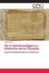 bokomslag De lo Epistemolgico e Histrico de la Filosofa