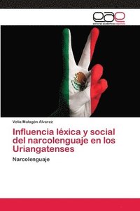 bokomslag Influencia lxica y social del narcolenguaje en los Uriangatenses
