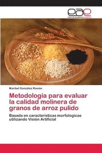 bokomslag Metodologa para evaluar la calidad molinera de granos de arroz pulido