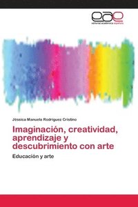 bokomslag Imaginacin, creatividad, aprendizaje y descubrimiento con arte