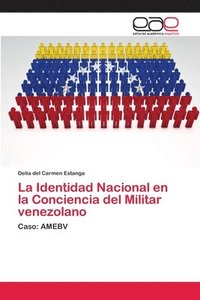 bokomslag La Identidad Nacional en la Conciencia del Militar venezolano