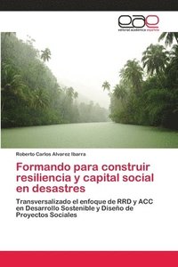 bokomslag Formando para construir resiliencia y capital social en desastres
