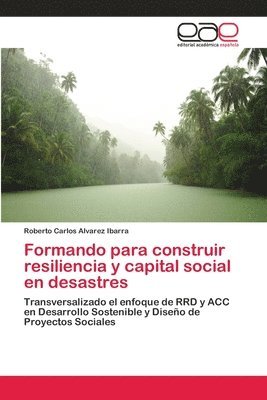 Formando para construir resiliencia y capital social en desastres 1