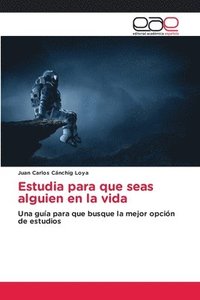 bokomslag Estudia para que seas alguien en la vida