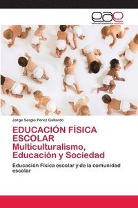 bokomslag EDUCACIN FSICA ESCOLAR Multiculturalismo, Educacin y Sociedad
