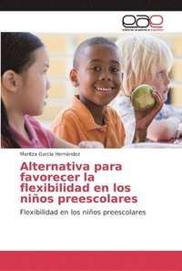 bokomslag Alternativa para favorecer la flexibilidad en los nios preescolares