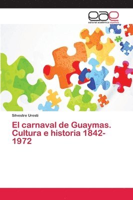 El carnaval de Guaymas. Cultura e historia 1842-1972 1