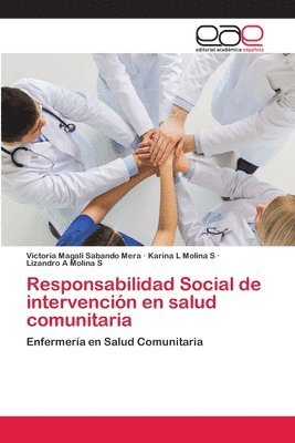Victoria Magali Sabando Mera, Karina L Molina S, Lizandro A Molina S, Karina L. Molina S. - Responsabilidad Social de intervención en salud comunitaria, Häftad