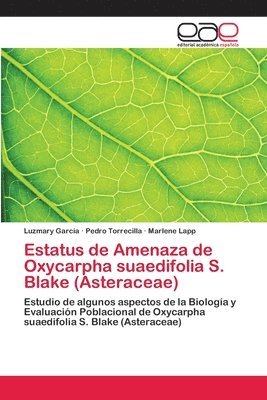 bokomslag Estatus de Amenaza de Oxycarpha suaedifolia S. Blake (Asteraceae)