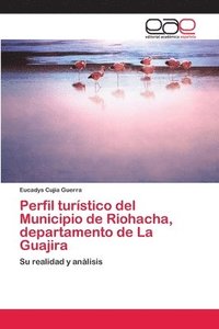 bokomslag Perfil turstico del Municipio de Riohacha, departamento de La Guajira