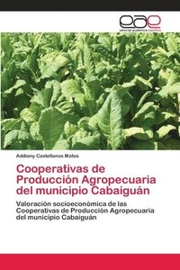 bokomslag Cooperativas de Produccin Agropecuaria del municipio Cabaigun