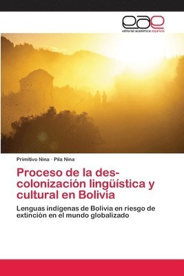 bokomslag Proceso de la des-colonizacin lingstica y cultural en Bolivia