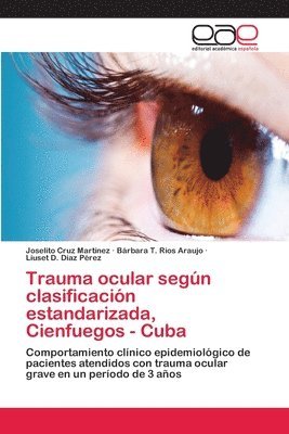 Trauma ocular segn clasificacin estandarizada, Cienfuegos - Cuba 1