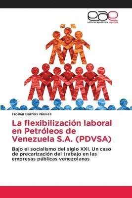 bokomslag La flexibilizacin laboral en Petrleos de Venezuela S.A. (PDVSA)