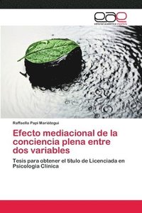 bokomslag Efecto mediacional de la conciencia plena entre dos variables