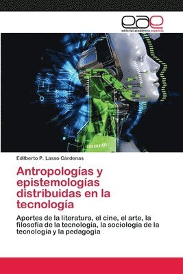 Antropologias y epistemologias distribuidas en la tecnologia 1