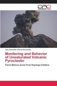 bokomslag Monitoring and Behavior of Unsaturated Volcanic Pyroclastic