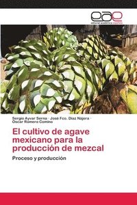 bokomslag El cultivo de agave mexicano para la produccin de mezcal