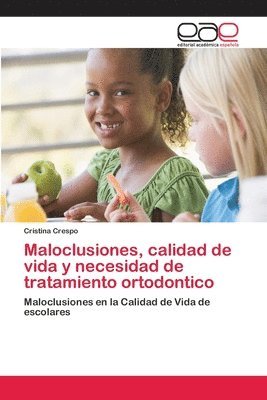 Maloclusiones, calidad de vida y necesidad de tratamiento ortodontico 1