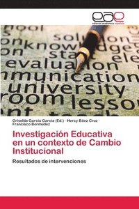 bokomslag Investigacin Educativa en un contexto de Cambio Institucional