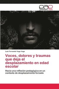 bokomslag Voces, dolores y traumas que deja el desplazamiento en edad escolar