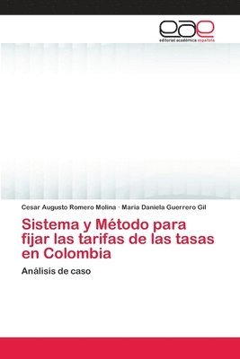 Sistema y Mtodo para fijar las tarifas de las tasas en Colombia 1