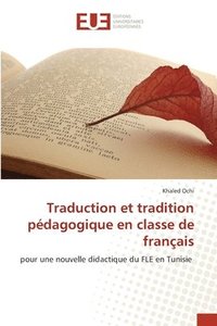 bokomslag Traduction et tradition pdagogique en classe de franais