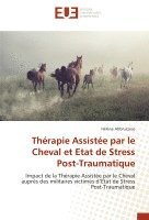 bokomslag Thérapie Assistée par le Cheval et Etat de Stress Post-Traumatique