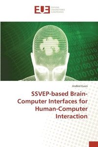 bokomslag SSVEP-based Brain-Computer Interfaces for Human-Computer Interaction