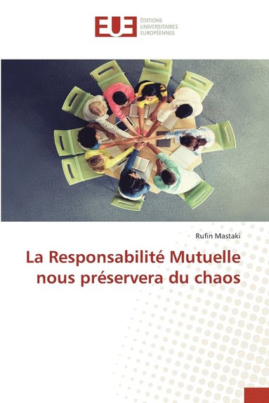 bokomslag La Responsabilit Mutuelle nous prservera du chaos