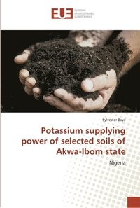 bokomslag Potassium supplying power of selected soils of Akwa-Ibom state